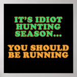 Idiot Hunting Season posters
