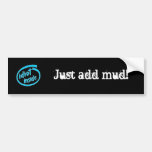 idiot inside, just add mud bumper sticker