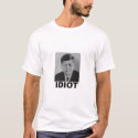 Idiot: John F. Kennedy t-shirts