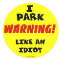 Idiot Parking Sticker by wilddeej Idiot Parking Sticker