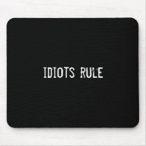 idiots rule mousepads by funnycustomtshirts idiots rule mousepads