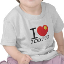 Idiots T Shirt