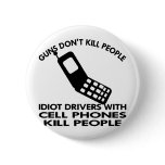 Idiots With Cell Phones Kill People buttons