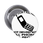 Idiots With Cell Phones Kill People Pinback Buttons