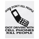 Idiots With Cell Phones Kill People flyers
