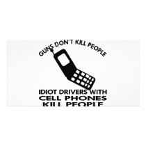 Idiots With Cell Phones Kill People Personalized Photo Card