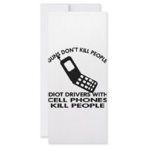 Idiots With Cell Phones Kill People Personalized Rack Card