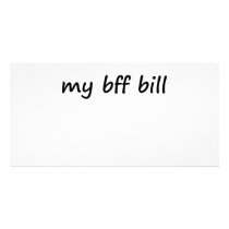 Idk, my bff bill? photo cards