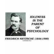 Idleness Is The Parent Of Psychology t-shirts by unfinishedpolis Idleness Is The Parent Of Psychology t-shirts