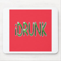 iDRUNK Green Text Red Square Funny Shirt Mousepads