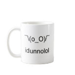 idunnolol mugs