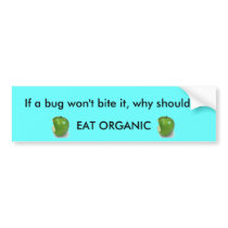 If a bug won't bite it...? bumper stickers by kellytheactress If a bug won't bite it...? bumper stickers