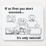 IF AT FIRST YOU DON'T SUCCEED MOUSE MAT