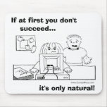 IF AT FIRST YOU DON'T SUCCEED MOUSE MAT