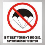 If at first you don't succeed, quit skydiving poster