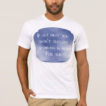 If at first you don't succeed skydiving is not for t-shirts by burntright If at first you don't succeed skydiving is not for t-shirts