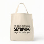 If At First you Dont Succeed Skydiving Might Not.. If At First you Dont Succeed Skydiving Might Not..