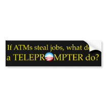If ATMs Steal Jobs Bumpersticker Bumper Sticker