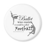 If Ballet Was... Magnet (customizable)