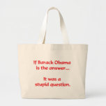If Barack Obama is the answer... Bags
