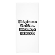 If Being Awesome Was A Crime.. Rack Card Design