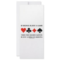 If Bridge Is Just A Game Then Grand Canyon Hole Customized Rack Card