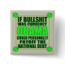 If Bullshit was currency... Pinback Button If Bullshit was currency... Pinback Button