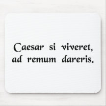 If Caesar were alive, you'd be chained to an oar Mousepad