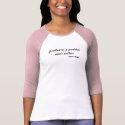 If called by a panther don't anther  - Ogden Nash t-shirts