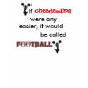 If Cheerleading Were Any Easier t-shirts by radgirl If Cheerleading Were Any Easier t-shirts