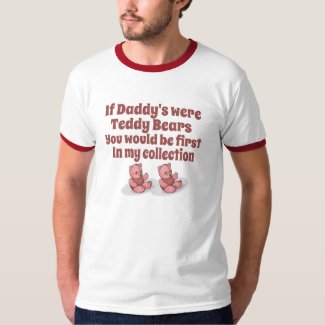 If Daddys were Teddybears T-shirts
