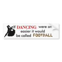 If DANCING were any easier ... bumper stickers