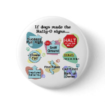 If Dogs Made Rally Signs Pins