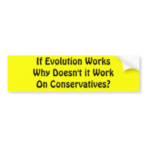 If Evolution Works... bumper stickers