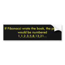 If Fibonacci wrote the book, the pages would be... bumper stickers