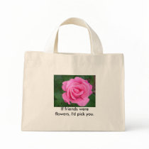 If friends were flowers...Tote bags