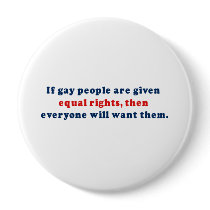 If gay people get equal rights then everyone will  pin