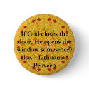 If God closes the door, He opens the window ...... buttons