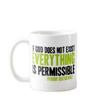 If God Does Not Exist Everything is Permissible mugs
