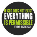 If God Does Not Exist Everything is Permissible stickers
