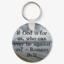 If God is for us, who can ever be against us? keychains by christianartist If God is for us, who can ever be against us? keychains