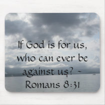 If God is for us, who can ever be against us? Mouse Pads