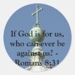 If God is for us, who can ever be against us? Round Sticker