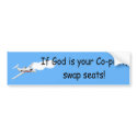 If God is your co-pilot.... Bumper Stcker bumper stickers