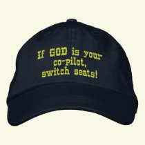 If GOD is your co-pilot,switch seats! Embroidered Baseball Cap