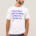 If Going To Church Makes You A Christian... t-shirts