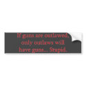 If guns are outlawed bumper stickers by leftisntright If guns are outlawed bumper stickers