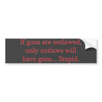 If guns are outlawed bumper stickers