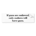 If Guns Are Outlawed bumper stickers by HodgePodgeInk If Guns Are Outlawed bumper stickers