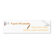 If guns kill people... bumper stickers